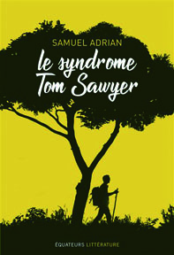 Samuel Adrian, Le syndrome Tom Sawyer