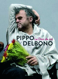 couvertures du livre de Pippo Delbono, Le don de soi