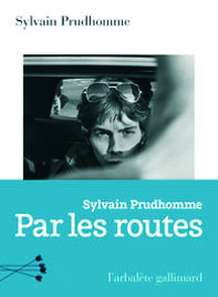 couverture livre de Sylvain Prudhomme, par les routes