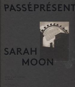 Couverture du catalogue de l'exposition PasséPrésent de Sarah Moon