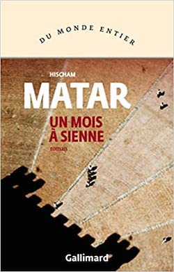 Couverture du livre de Hischam Matar, Un mois à Sienne
