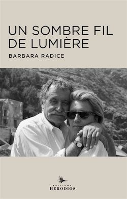 Couverture du livre de Barbara Radice, Un sombre fil de lumière. Photo du couple