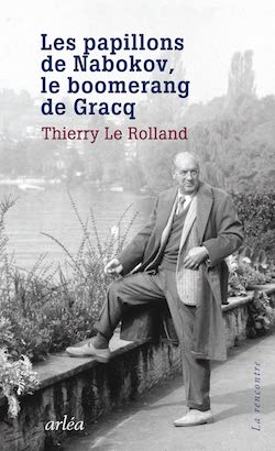 Couverture du livre de Thierry Le Rolland, Les papillons de Nabokov, le boomrang de Gracqjpg