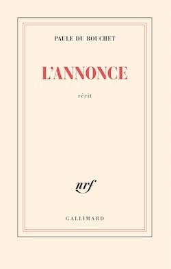 Couverture du livre de Paule du Bouchet, L'annonce, collection Blanche, Gallimard