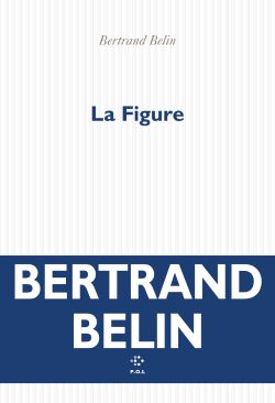 Couverture blanche avec bandeau bleu foncé et nom de l'auteur Bertrand Belin en blanc