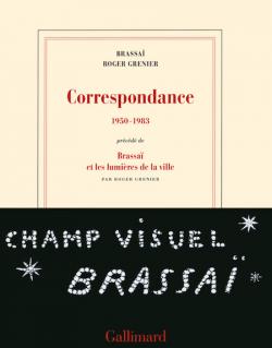 Couverture du livre Brassaï et Roger Grenier, Correspondance 1950-1983