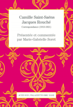 Couverture du livre Camille Saint-Saëns et Jacques Rouché, Correspondances