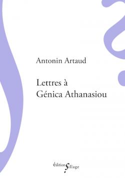 Couverture du livre, Artaud, Lettres à Génica Athnasiou, éditions Sillage (La couverture est blanche)