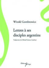 Couverture du livre de Gombrowicz, Lettres à ses disciples argentins