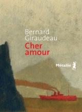 Couverture du livre de Bernard Giraudeau, Cher amour