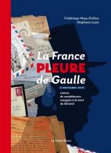 Couverture du livre La france pleure de Gaulle. Lettres de condoléances