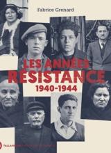 Couverture du livre Les années Résistance avec photos de résistants